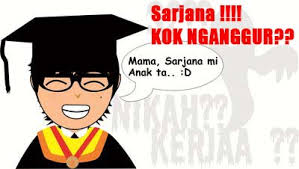 Sarjana Kok Nganggur ??